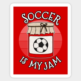 Soccer Is My Jam Sports Coach Funny Magnet